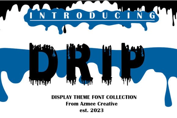 Drip Font: Bold and Unforgettable